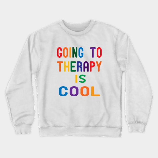 going to therapy is cool Crewneck Sweatshirt by good day store